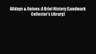Download Alldays & Onions: A Brief History (Landmark Collector's Library) PDF Online