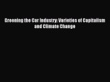 Read Greening the Car Industry: Varieties of Capitalism and Climate Change Ebook Free