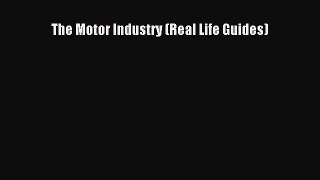 Read The Motor Industry (Real Life Guides) Ebook Free