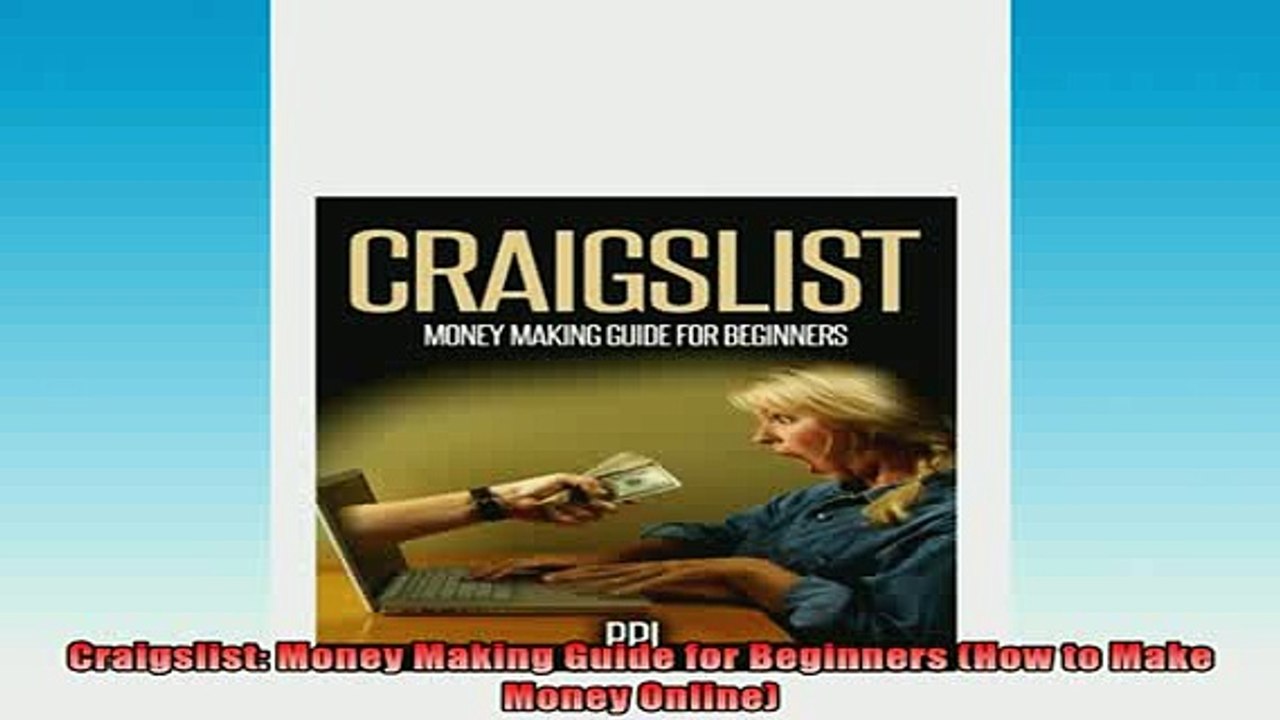 READ book  Craigslist Money Making Guide for Beginners How to Make Money Online Full EBook
