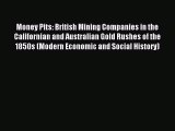 Read Money Pits: British Mining Companies in the Californian and Australian Gold Rushes of