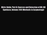Read Nitric Oxide Part A: Sources and Detection of NO NO Synthase Volume 268 (Methods in Enzymology)