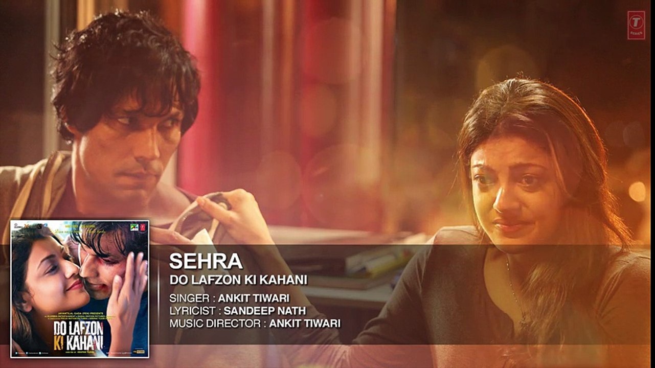 SEHRA Full Song (AUDIO) _ Do Lafzon Ki Kahani _ Randeep Hooda, Kajal Aggarwal _ Ankit Tiwari HD VIDEO