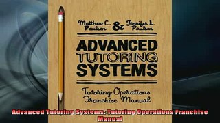 READ FREE Ebooks  Advanced Tutoring Systems Tutoring Operations Franchise Manual Full EBook