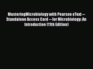 Download MasteringMicrobiology with Pearson eText -- Standalone Access Card -- for Microbiology: