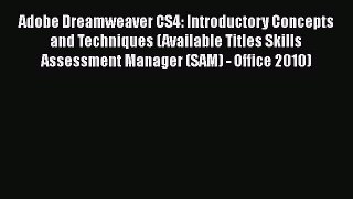 Read Adobe Dreamweaver CS4: Introductory Concepts and Techniques (Available Titles Skills Assessment