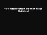 Read Curas Para El Colesterol Alto (Cures for High Cholesterol) Ebook Free