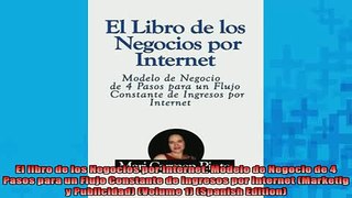 Downlaod Full PDF Free  El libro de los Negocios por Internet Modelo de Negocio de 4 Pasos para un Flujo Full EBook