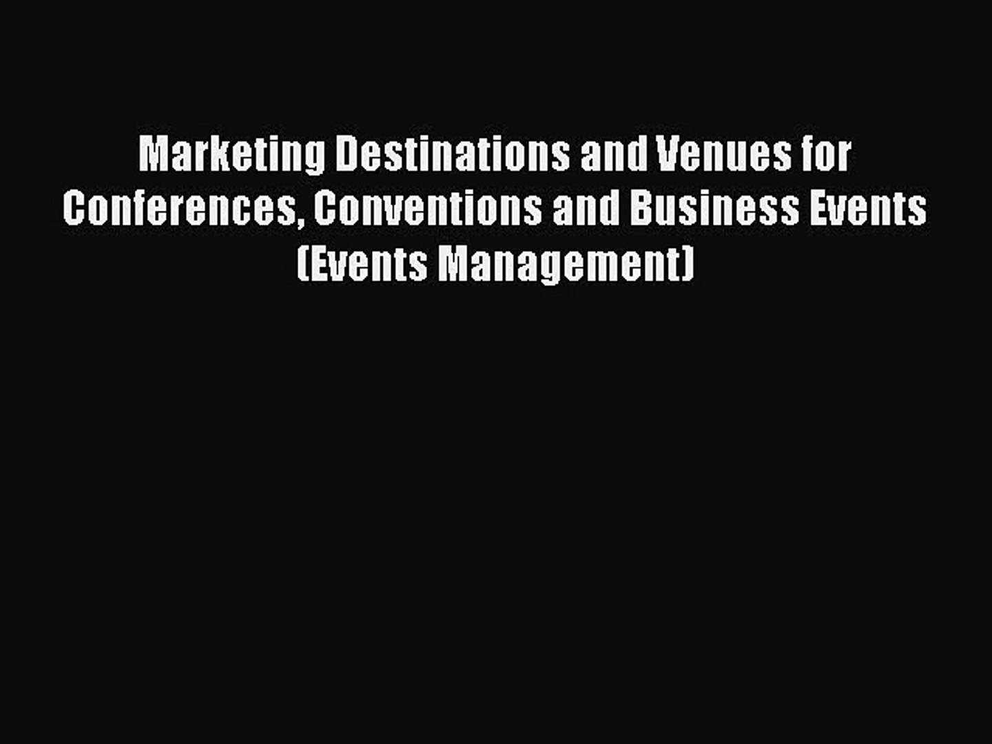 ⁣Read Marketing Destinations and Venues for Conferences Conventions and Business Events (Events