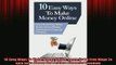 READ FREE Ebooks  10 Easy Ways To Make Money Online Learn Scam Free Ways To Earn Extra Money And Achieve Free Online