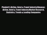 Read Plunkett's Airline Hotel & Travel Industry Almanac: Airline Hotel & Travel Industry Market