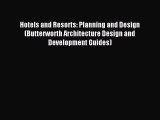 Read Hotels and Resorts: Planning and Design (Butterworth Architecture Design and Development