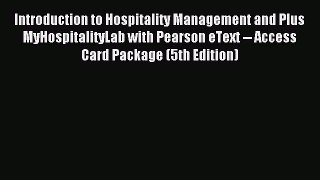 Read Introduction to Hospitality Management and Plus MyHospitalityLab with Pearson eText --