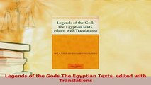 Download  Legends of the Gods The Egyptian Texts edited with Translations  EBook