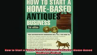 READ book  How to Start a HomeBased Antiques Business HomeBased Business Series Online Free