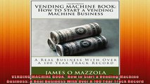 READ book  VENDING MACHINE BOOK  How to Start a Vending Machine Business A Real Business With Over Full Free