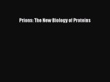 Read Prions: The New Biology of Proteins Ebook Free