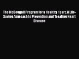Download The McDougall Program for a Healthy Heart: A Life-Saving Approach to Preventing and