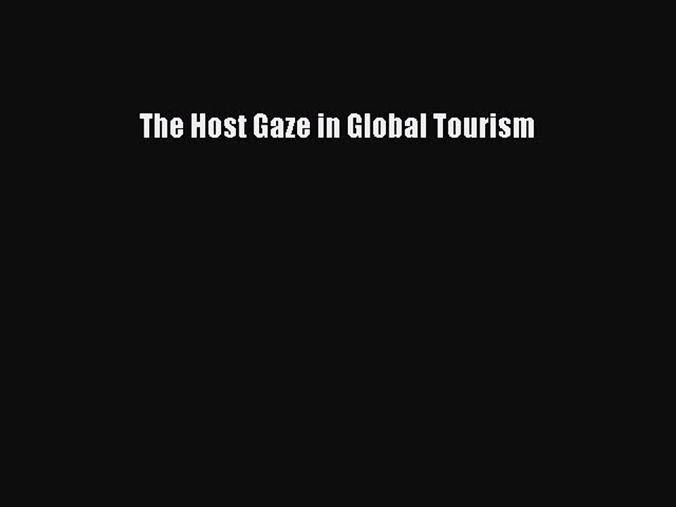 Read The Host Gaze in Global Tourism PDF Free