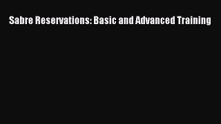 Read Sabre Reservations: Basic and Advanced Training Ebook Online