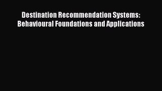 Read Destination Recommendation Systems: Behavioural Foundations and Applications Ebook Free