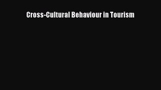 Read Cross-Cultural Behaviour in Tourism Ebook Free
