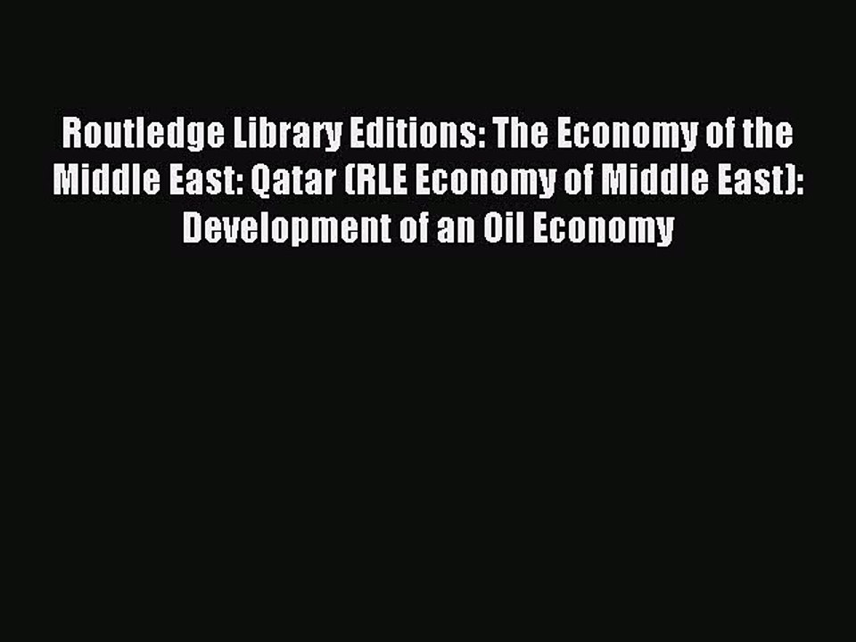 Read Routledge Library Editions: The Economy of the Middle East: Qatar (RLE Economy of Middle