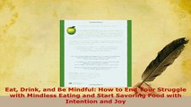 Download  Eat Drink and Be Mindful How to End Your Struggle with Mindless Eating and Start Savoring Ebook