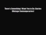 PDF There's Something I Want You to Do: Stories (Vintage Contemporaries)  Full EBook