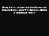 Read Money Markets and the State: Social Democratic Economic Policies since 1918 (Cambridge