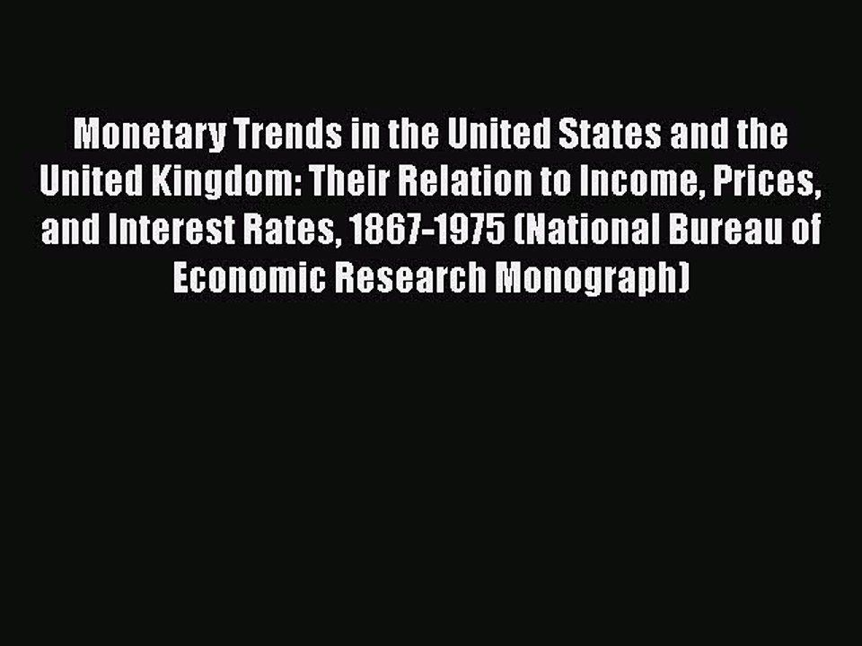 Read Monetary Trends in the United States and the United Kingdom: Their Relation to Income