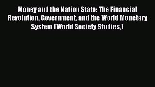 Read Money and the Nation State: The Financial Revolution Government and the World Monetary