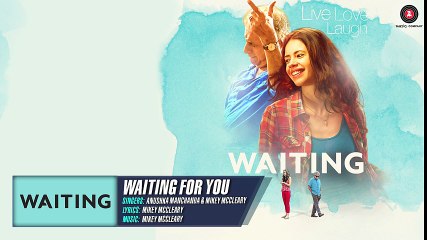 Waiting For You - Full Song _ Wating _ Anushka Manchanda & Mikey McCleary HD VIDEO
