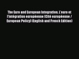 Read The Euro and European Integration. L'euro et l'intégration européenne (Cité européenne