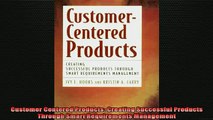 READ book  Customer Centered Products Creating Successful Products Through Smart Requirements Free Online
