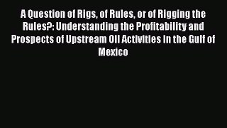 Read A Question of Rigs of Rules or of Rigging the Rules?: Understanding the Profitability