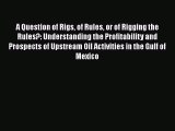 Read A Question of Rigs of Rules or of Rigging the Rules?: Understanding the Profitability