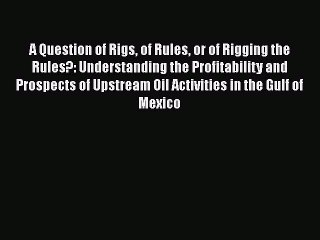 Read A Question of Rigs of Rules or of Rigging the Rules?: Understanding the Profitability