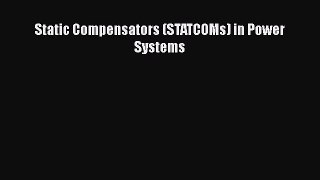 Read Static Compensators (STATCOMs) in Power Systems Ebook Free