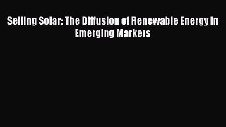 Download Selling Solar: The Diffusion of Renewable Energy in Emerging Markets PDF Free