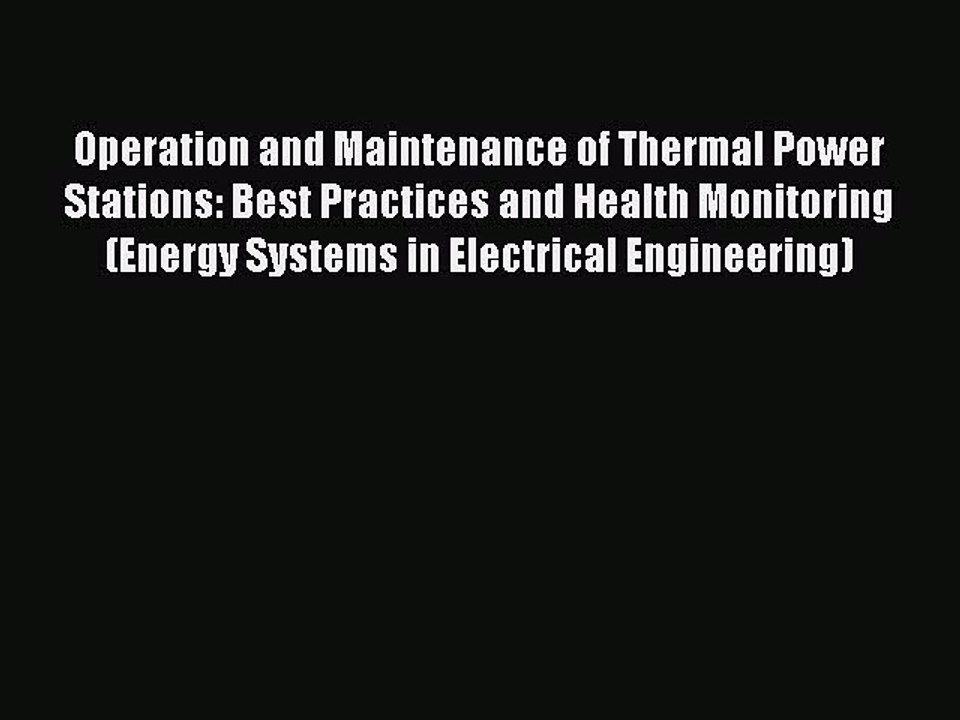 Read Operation and Maintenance of Thermal Power Stations: Best Practices and Health Monitoring
