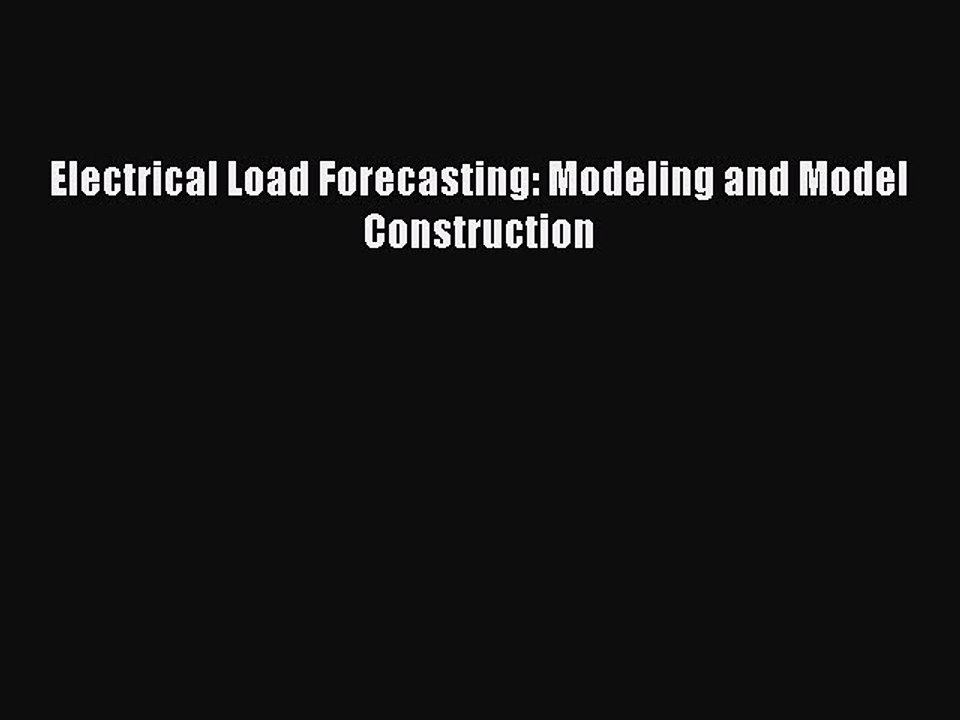 Read Electrical Load Forecasting: Modeling and Model Construction PDF Free