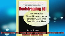 READ book  Bootstrapping 101 Tips to Build Your business with Limited Cash and Free Outside Help Full EBook
