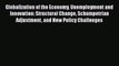 Read Globalization of the Economy Unemployment and Innovation: Structural Change Schumpetrian