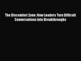 Read The Discomfort Zone: How Leaders Turn Difficult Conversations Into Breakthroughs PDF Online