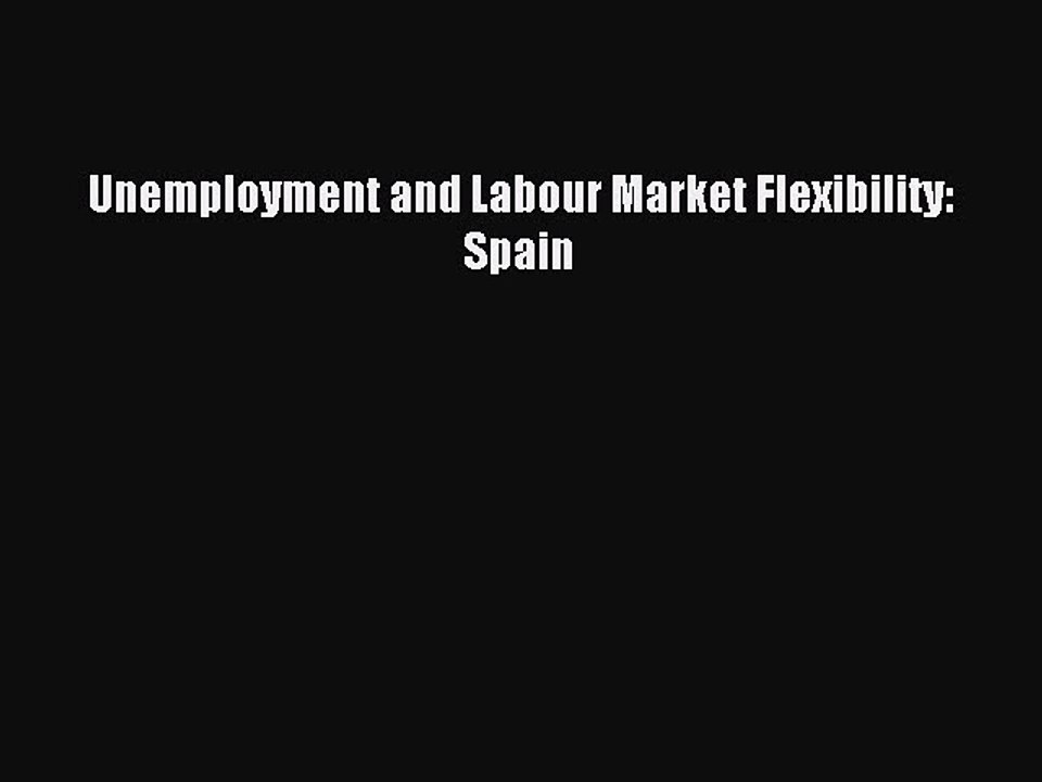 Read Unemployment and Labour Market Flexibility: Spain Ebook Free