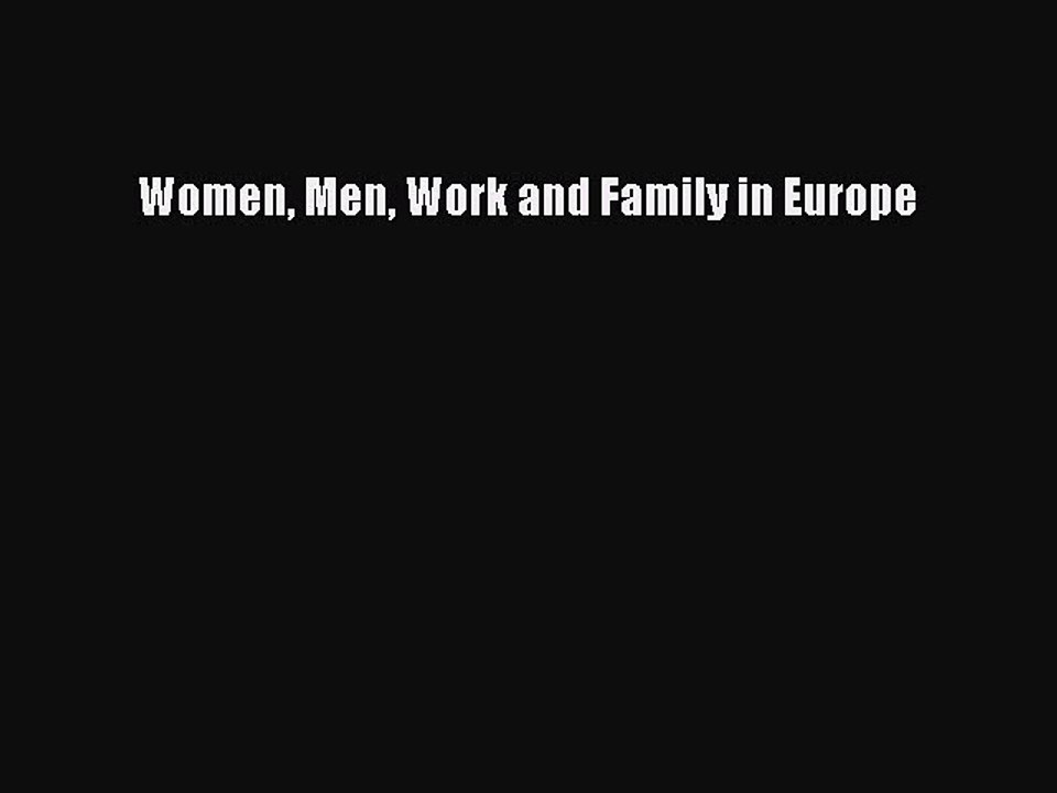 Read Women Men Work and Family in Europe PDF Online