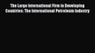 Read The Large International Firm in Developing Countries: The International Petroleum Industry