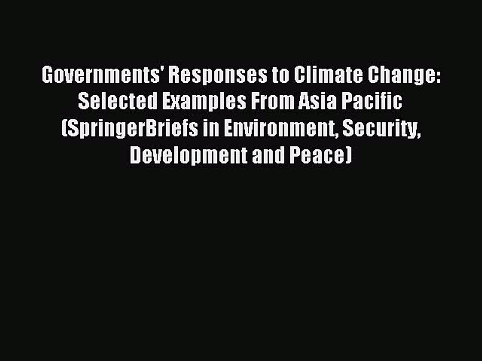 Read Governments' Responses to Climate Change: Selected Examples From Asia Pacific (SpringerBriefs