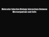 Download Molecular Infection Biology: Interactions Between Microorganisms and Cells Ebook Free